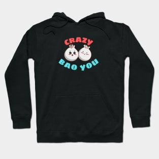 Crazy Bao You - Cute Dim Sum Pun Hoodie